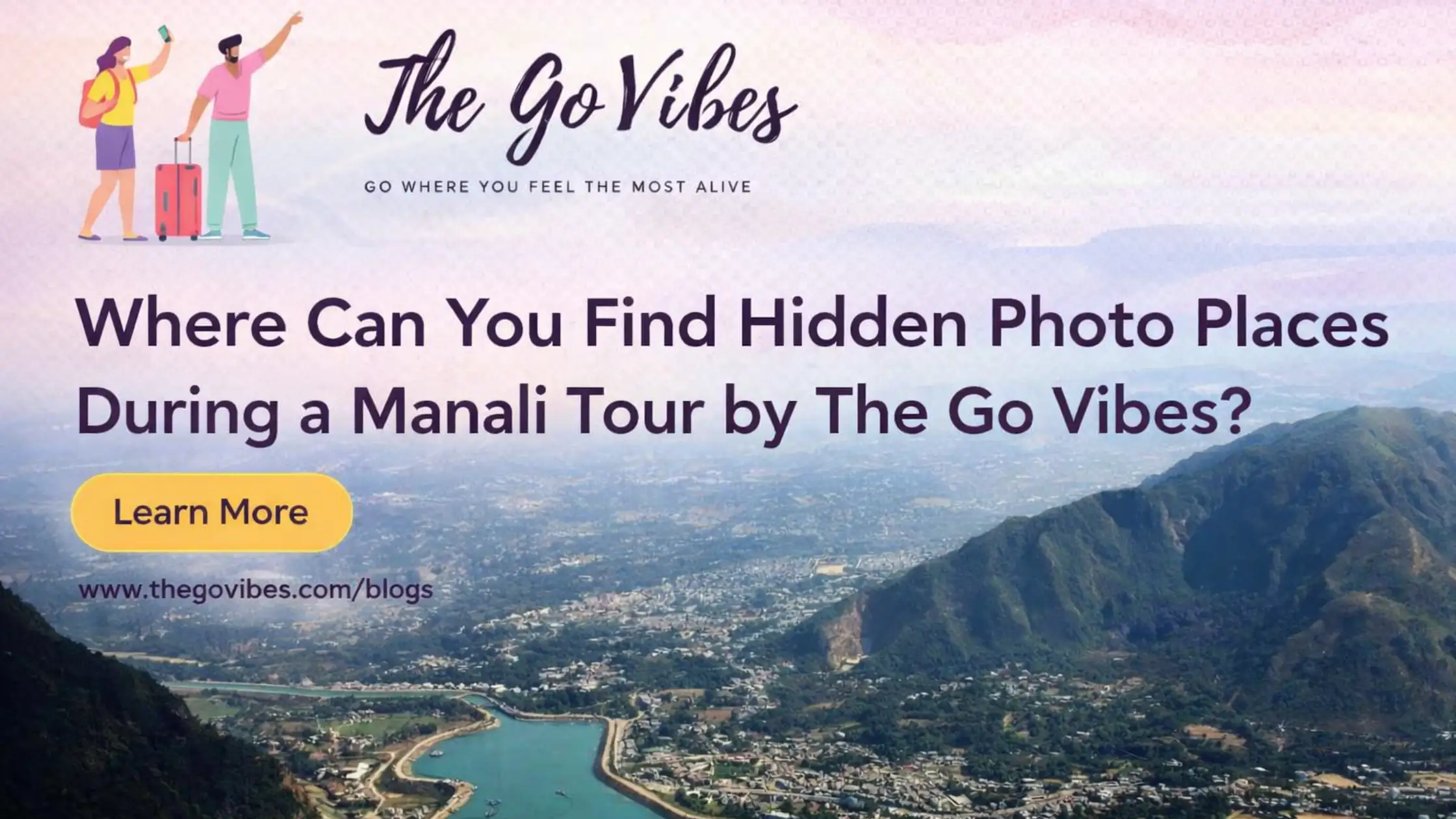 Hidden Photo Spots to Explore During a Manali Tour with The Go Vibes